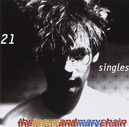 Jesus and Mary Chain , The - 21 Singles 1984-1998
