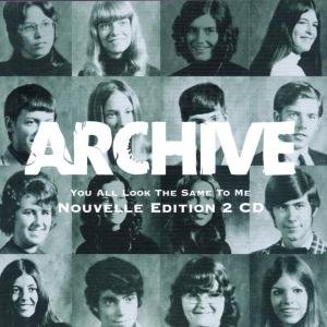 Archive - You all look the same to me (Nouvelle Edition)