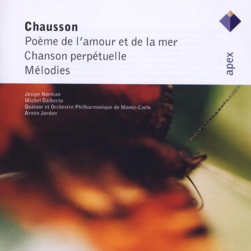 Chausson , Ernest - Poeme De L'Amour Et De La Mer / Chanson Perpetuelle / Melodies (Norman, Dalberto, Jordan)