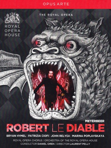 - Meyerbeer: Robert le Diable (Royal Opera House 2012)