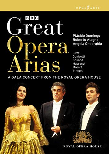 Domingo , Placido / Alagna , Roberto / Gheorghiu , Angela - Great Opera Arias: Bizet, Donizetti, Gounod, Massenet, Mozart, Straus - A Gala Concert From The Royal Opera House (BBC)