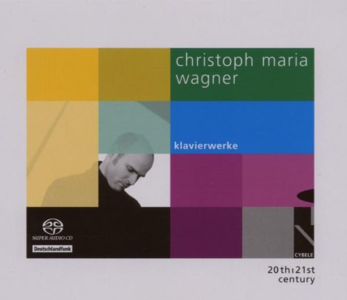 Wagner , Christoph Maria - Klavierwerke (SACD)