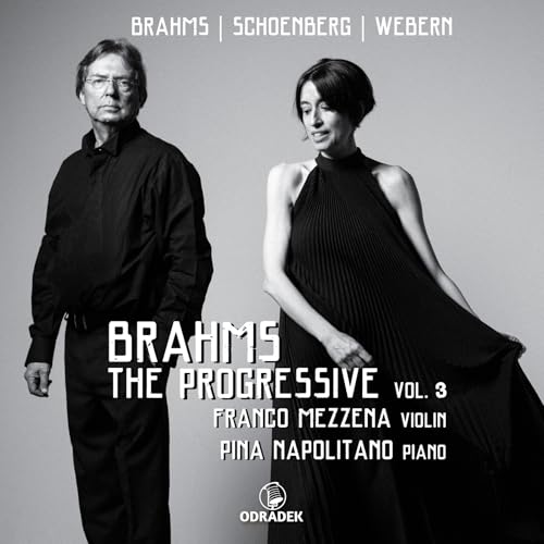 Mezzena , Franco & Napolitano , Pina - Brahms The Progressive 3: Works By Brahms, Schoenberg, Webern