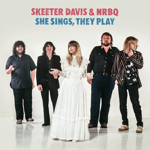 Skeeter Davis & NRBQ - She Sings, They Play (Remastered)