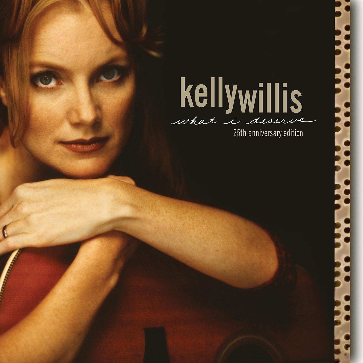 Willis , Kelly - What I Deserve (25th Anniversary Edition)