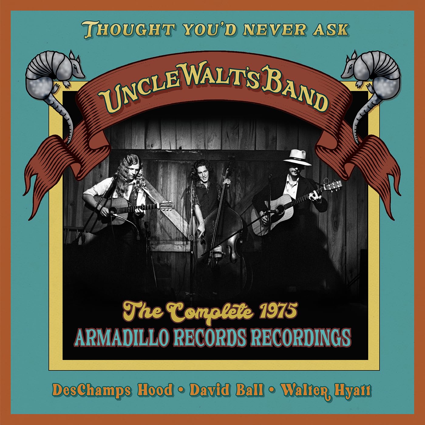Uncle Walt's Band - Thought You Never Ask: The Complete 1973 Armadillo Records Recordings