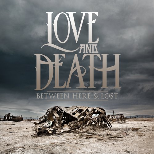 Love and Death - Between Here & Lost [Deluxe]