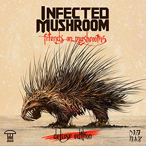 Infected Mushroom - Friends on Mushrooms (Deluxe Edition)