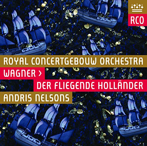  - Der fliegende Holländer [Royal Concertgebouw Orchestra 2013]