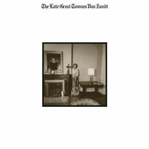 Townes Van Zandt - The Late Great Townes Van Zandt (2013 Remaster)