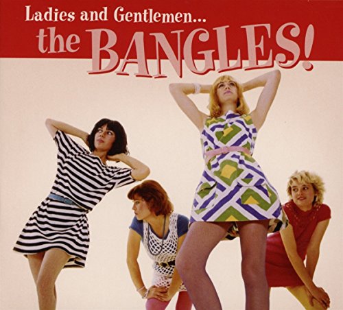 The Bangles - Ladies and Gentlemen:the Bangles!