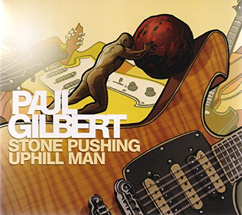 Paul Gilbert - Stone Pushing Uphill Man