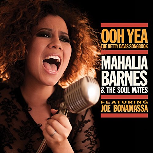 Mahalia Barnes & The Soul Mates - Ooh Yea - The Betty Davis Songbook Feat. Joe Bonamassa