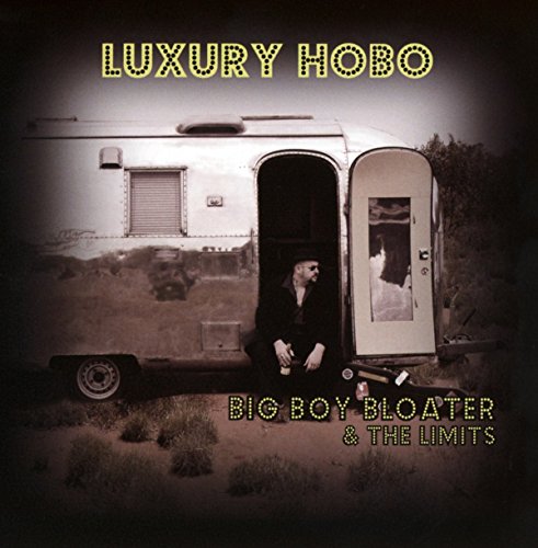 Big Boy Bloater & The Limits - Luxury Hobo