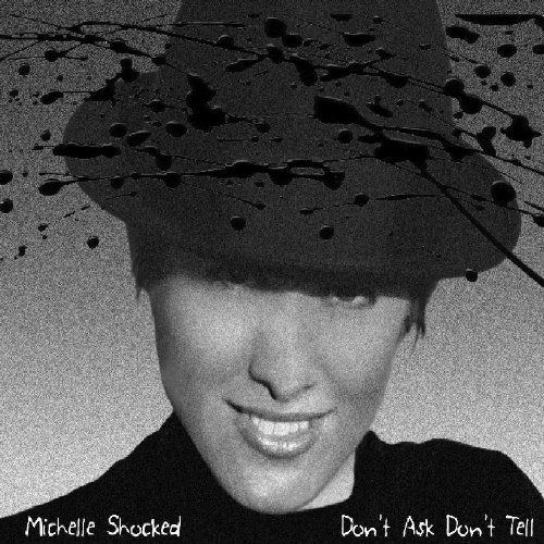 Michelle Shocked - Don'T Ask Don'T Tell