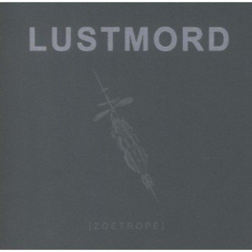 Lustmord - zoetrope