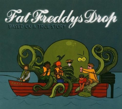 Fat Freddys Drop - Based on a true story