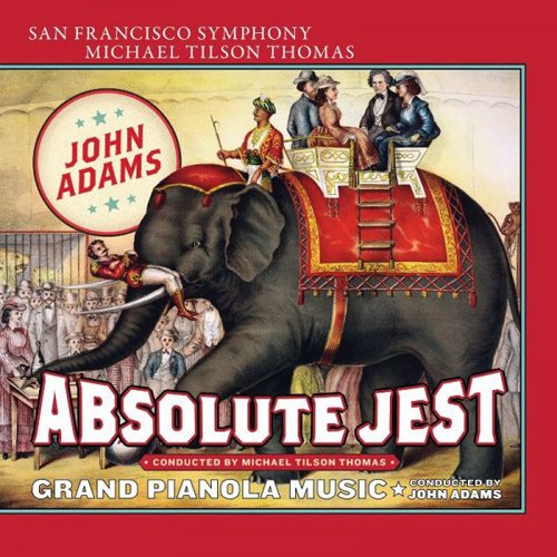 Adams , John - Absolute Jest/Grand Pianola Music