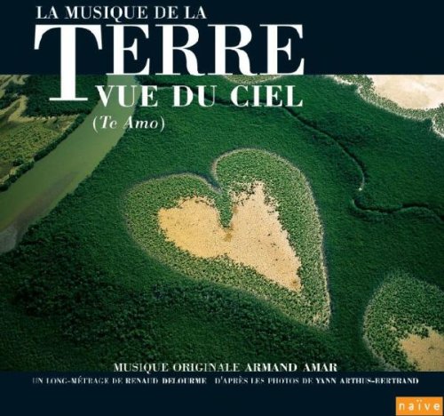 - La Terre Vue du Ciel/Earth from Above