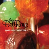 BellRays , The - Hard Sweet & Sticky