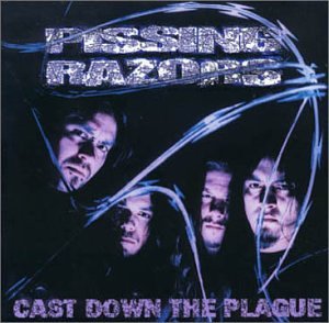 Pissing Razors - Cast Down the Plague