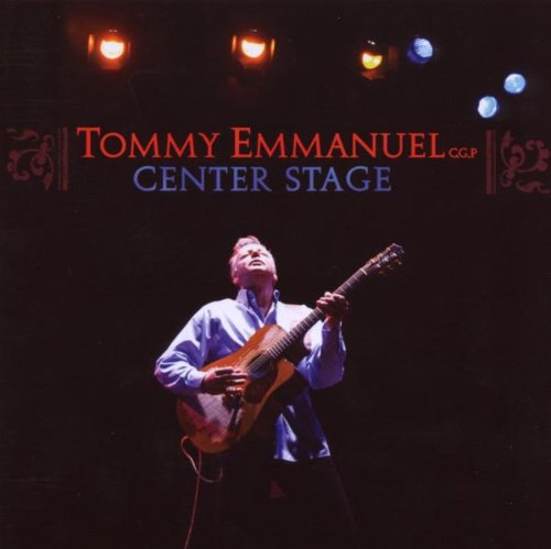 Tommy Emmanuel - Center Stage