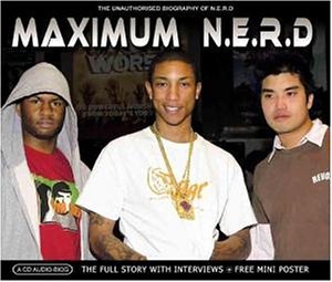 N.E.R.D - Maximum N.E.R.D (Story mit Interiews)