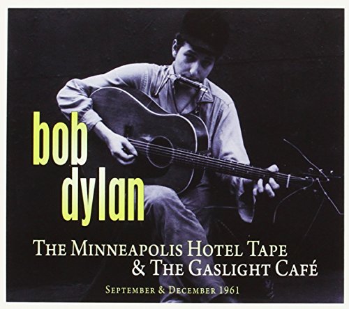 Bob Dylan - The Minneapolis Hotel Tape & the Gaslight Cafe
