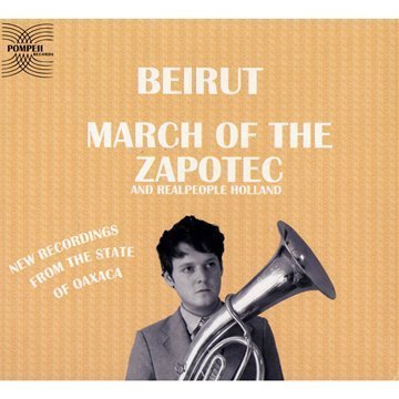Beirut - March Of The Zapotec / Realpeople Holland