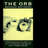 Orb , The - Baghdad Batteries - Orbsessions