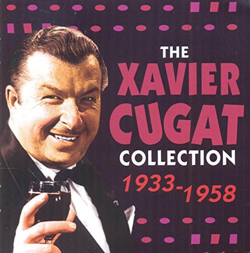 Xavier Cugat - The Xavier Cugat Collection 1933-58