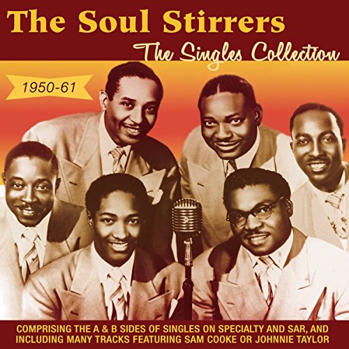 the Soul Stirrers - The Singles Collection 1950-61