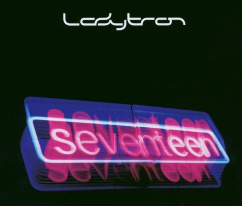 Ladytron - Seventeen