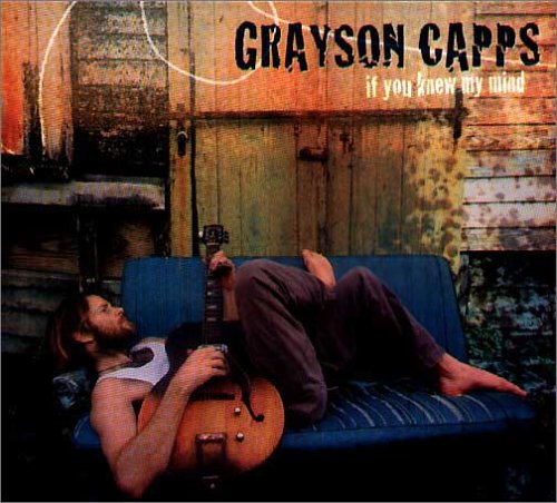 Capps , Grayson - If you knew my mind