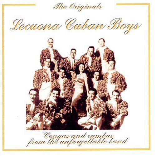 Lecuona Cuban Boys - Congas & Rumbas from the Unfor
