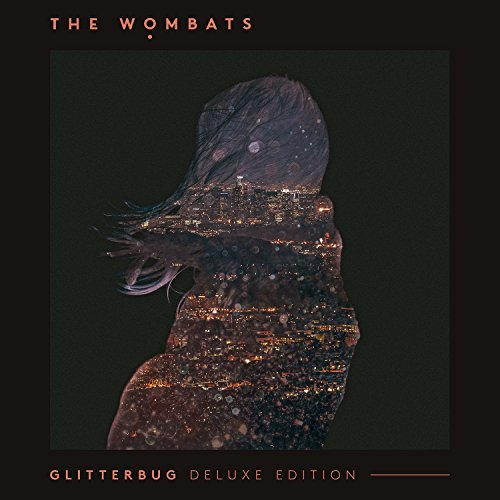 Wombats , The - Glitterbug (Deluxe) (2 Additional Tracks)