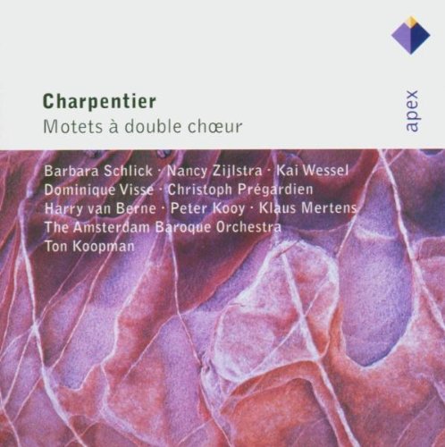 Charpentier , Marc-Antoine - Motets A Double Choeur (Schlick, Zijlstra, Wessel, Visse, Pregardien, Berne, Kooy, Mertens, Koopman)