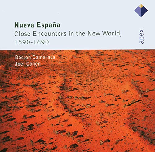 Boston Camerata & Cohen , Joel - Nueva Espana - Close Encounters In The New World, 1590-1690