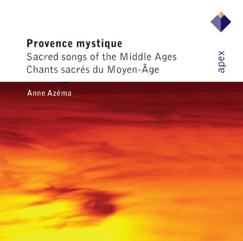 Azema , Anne - Provence Mystique: Sacred Songs Of The Middle Ages