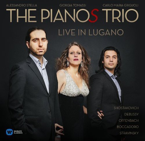 Giorgia Tomassi, Carlo Maria Griguoli, Alessandro Stella, Shostakovich, Debussy, Offenbach, Boccadoro, Stravinsky - The Pianos Trio-Live in Lugano