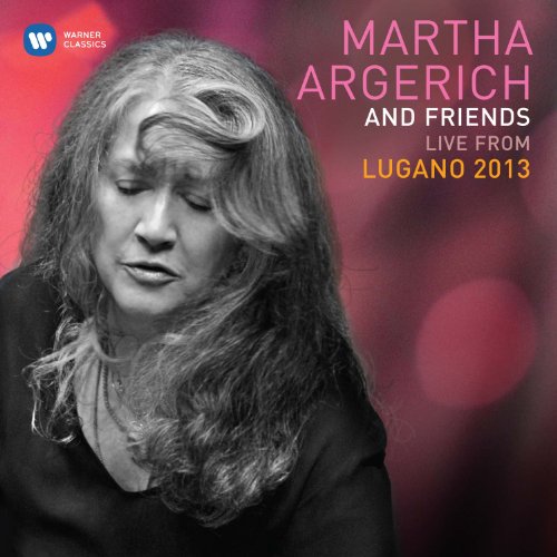 Argerich , Martha - Argerich & Friends Live from Lugano 2013
