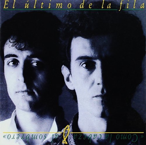 El Ultimo de la Fila - Como la Cabeza Al Sombrero
