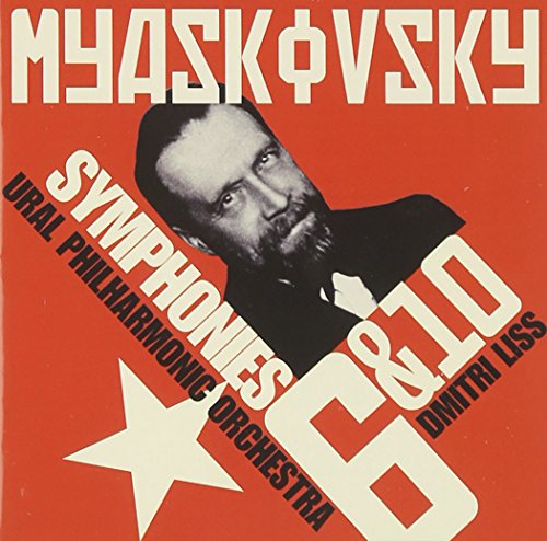 Myaskovsky , Nikolai - Symphonies 6 & 10 (Liss, Ural Philharmonic Orchestra)