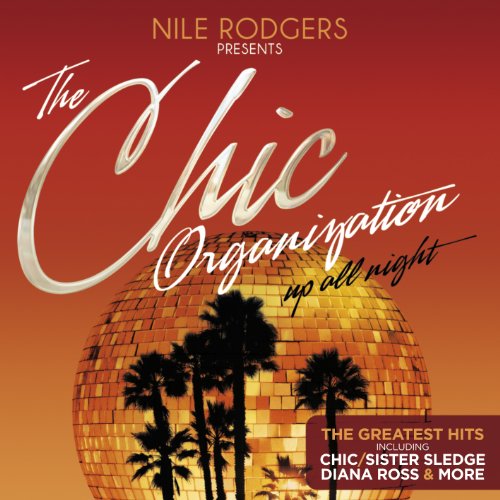 Sampler - The Chic Organization - Up All Night (presents by Nile Rogers)