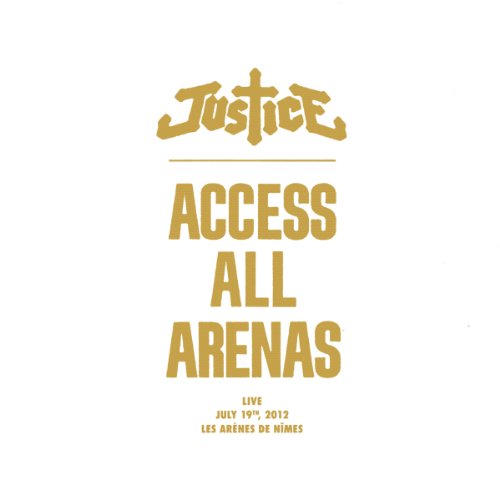 Justice - Access All Arenas