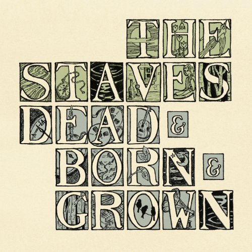 the Staves - Dead & Born&Grown