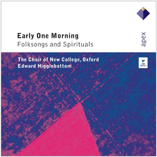 Higginbottom , Edward & Choir Of New College, Oxford , The - Early One Morning: Folksongs And Spirituals