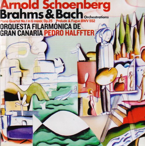 Schoenberg , Arnold - Brahms & Bach Orchestrations: Piano Quartet No. 1, Op. 25 / Prelude & Fugue, BWV 552 (Orquesta Filarmonica De Gran Canaria, Halffter)
