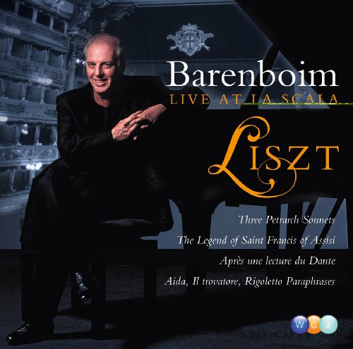 Barenboim , Daniel - Liszt: Three Petrarch Sonnets / The Legend Of Saint Francis Of Assisi / Apres Une Lecture Du Dante / Aida, Il Trovatore, Rigoletto Paraphrases (Live)