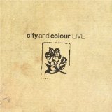 City And Colour - Bring me your love